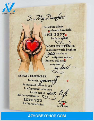 Gift for Daughter from Mom - Hands Holding Heart - You Will Never Outgrow My Heart - Framed Canvas Gift MD043