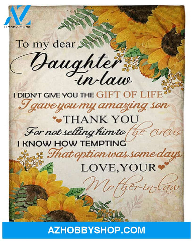 Gift For Daughter-in-law Blanket, Mother To My Dear Daughter-In-Law I Gave You My Amazinng Son Sunflower