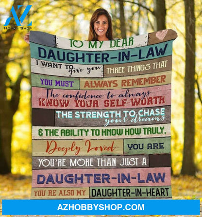Gift For Daughter-in-law Blanket, To My Dear Daughter In Law I Want To Give You Three Things - Gift From Father-in-law