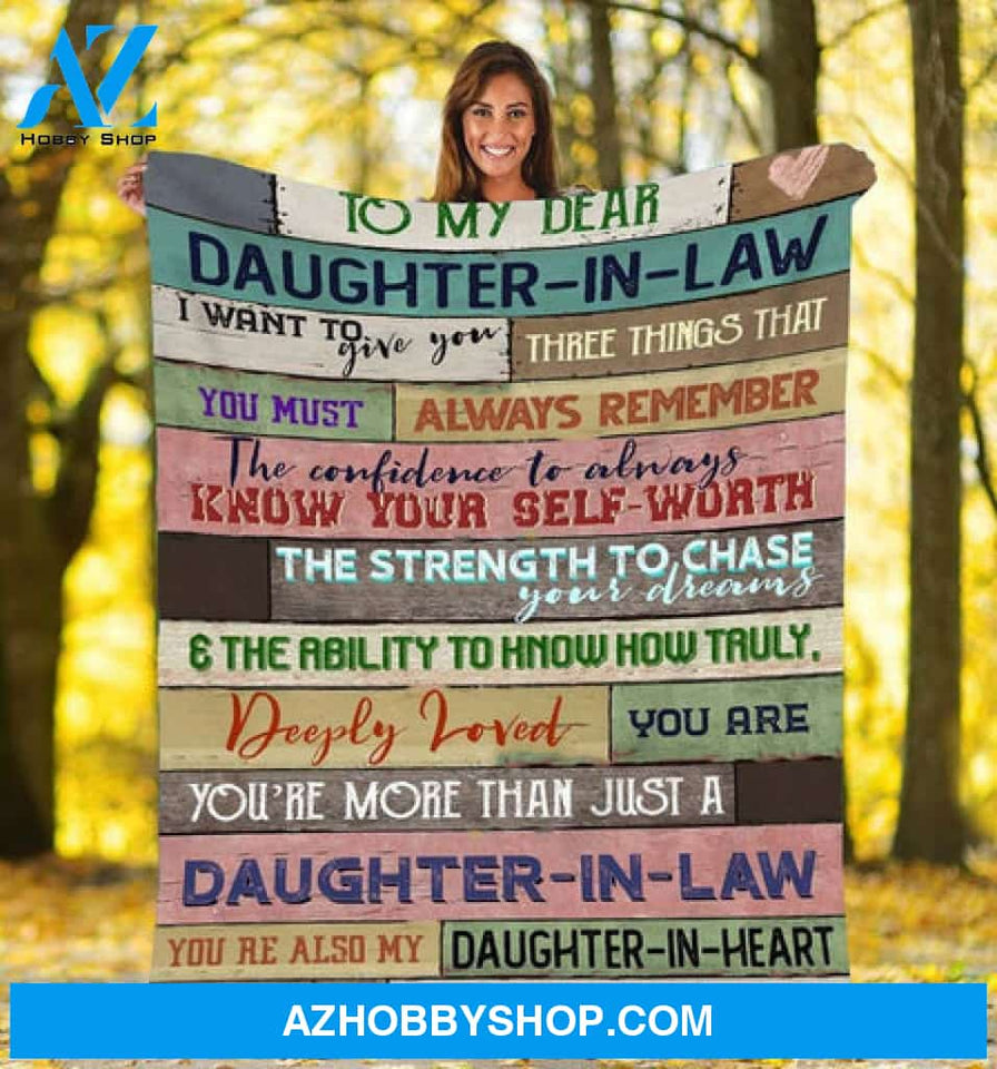 Gift For Daughter-in-law Blanket, To My Dear Daughter In Law I Want To Give You Three Things - Gift From Father-in-law