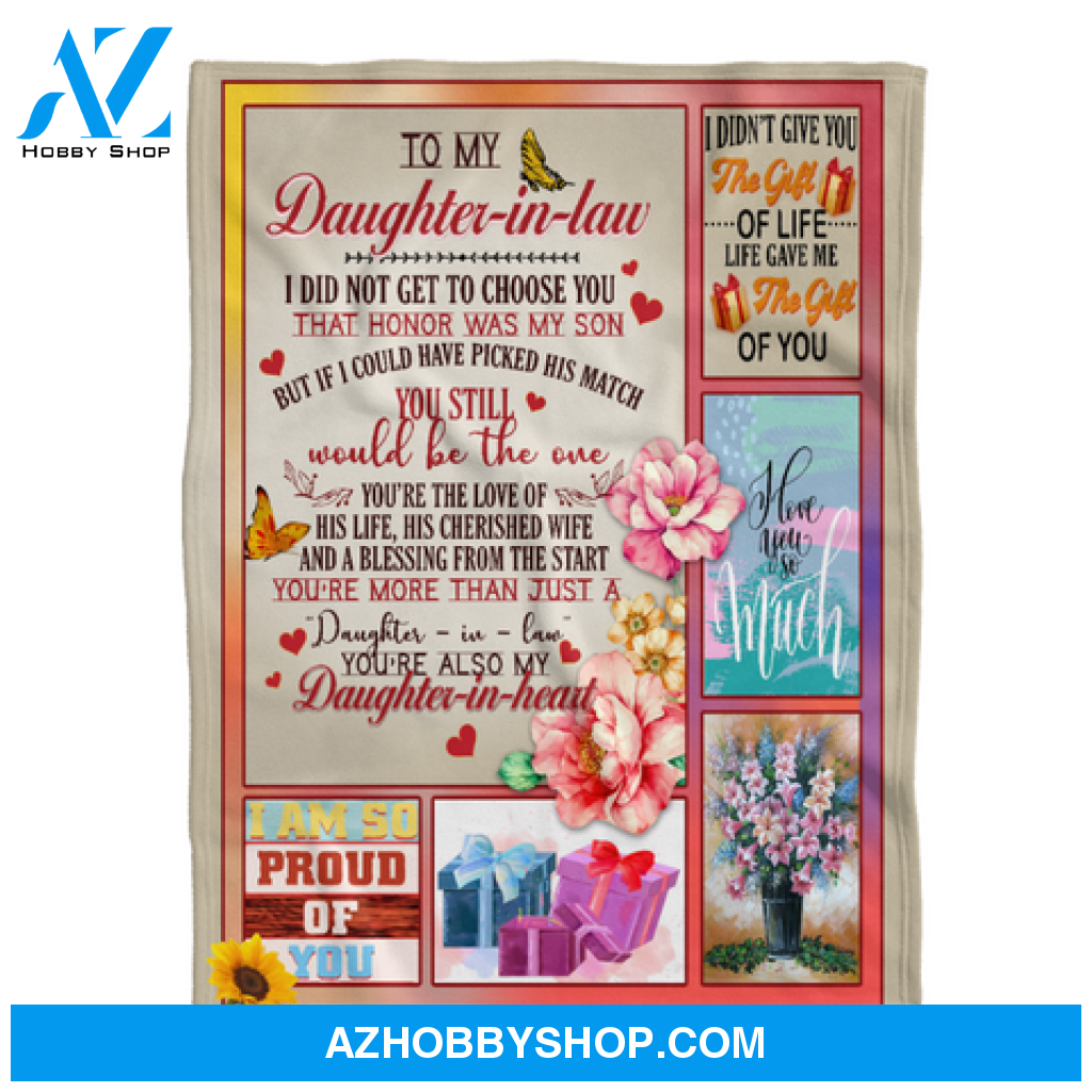 Gift For Daughter-in-law Blanket, To My Daughter In Law I Did Not Get To Choose You That Honor Was My Son