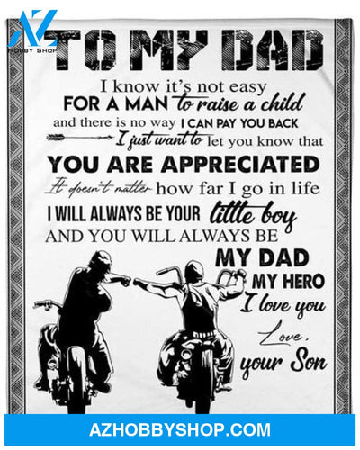 Gift For Father Blanket, Biker To My Dad I Know It's Not Easy For A Man To Raise A Child Gift From Son Fleece Blanket