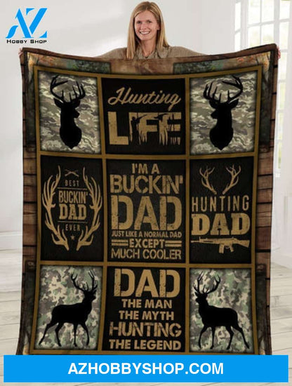 Gift For Father Blanket, Deer Hunting I Am A Bucking Dad Hunting Just Like A Normal Dad Except Much Cooler