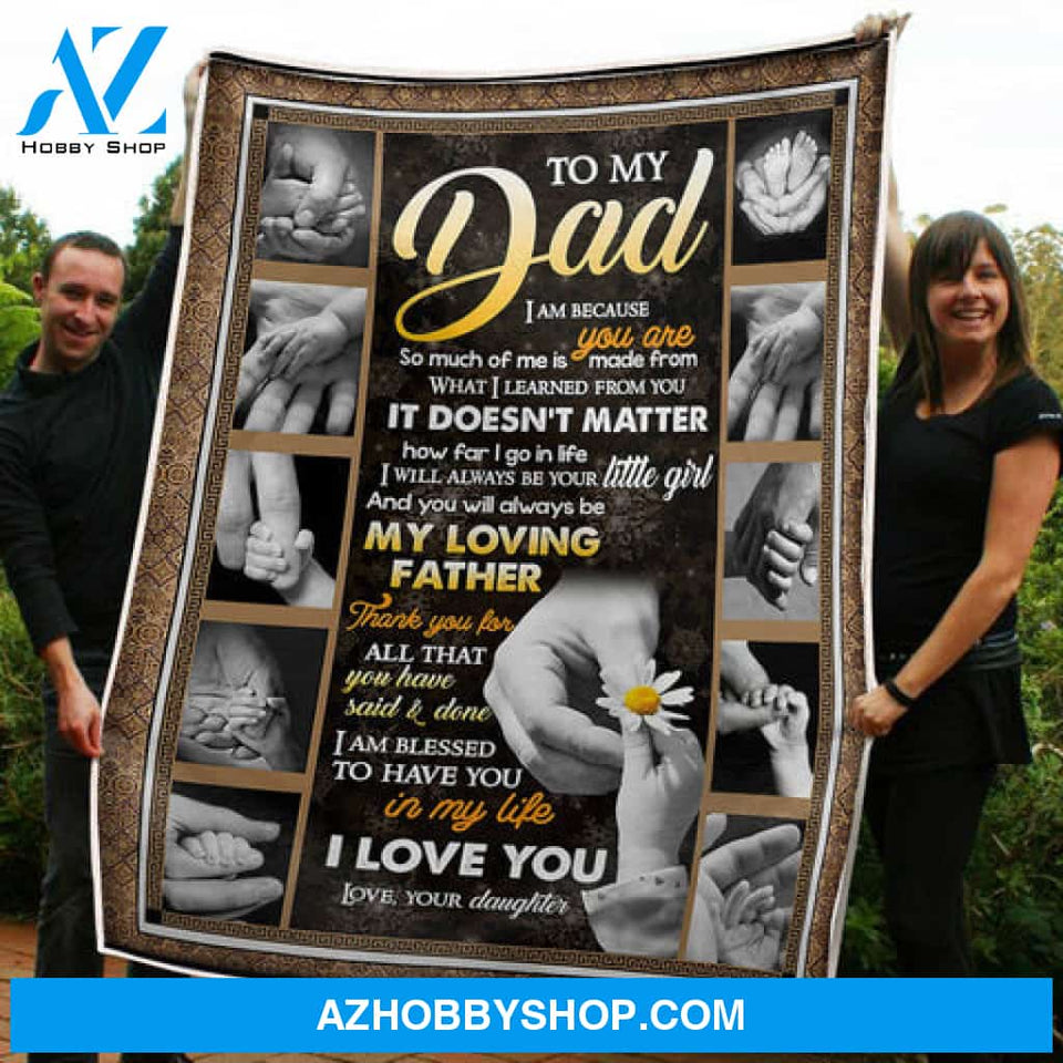 Gift For Father Blanket, To My Dad Tiny Hand Blessed To Have You In My Life Gift From Daughter Fleece Blanket