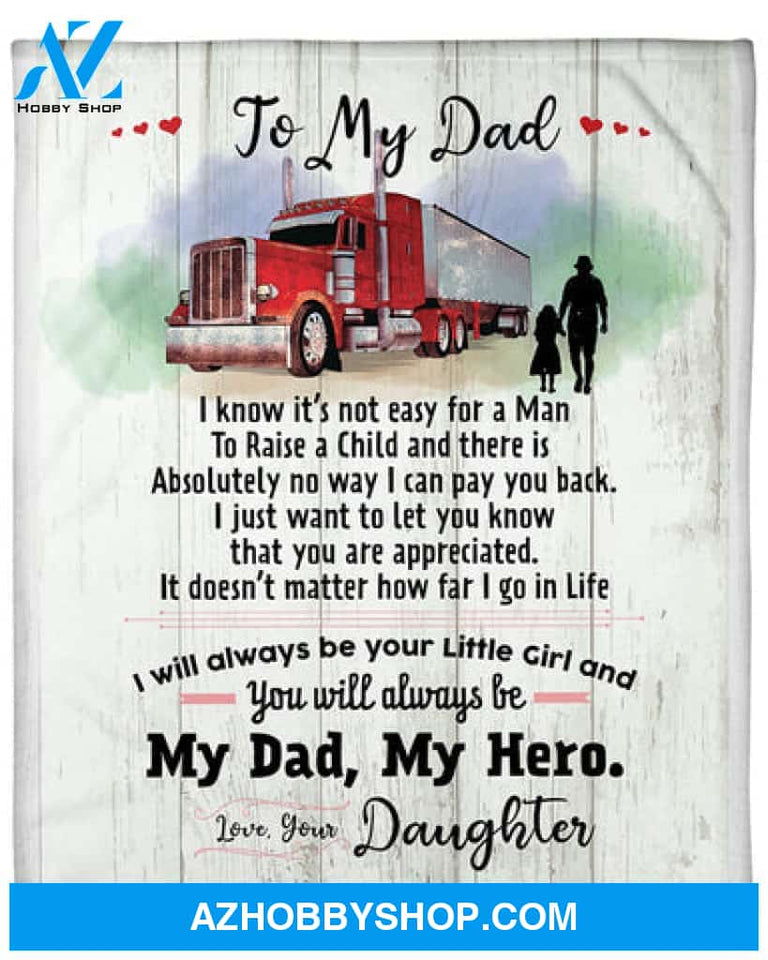 Gift For Father Blanket, To My Firefighter Dad I Know It's Not Easy For A Man To Raise A Child - Love From Daughter