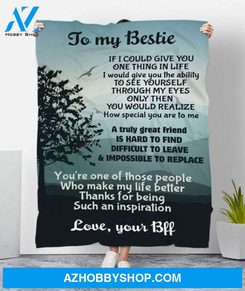 Gift For Friend Blanket, To My Bestie A Truly Great Friend Is Hard To Find Thanks For Being Such An Inspiration