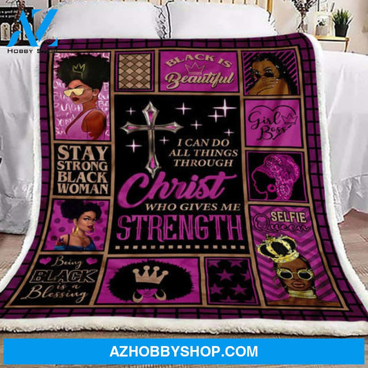 Gift For Girlfriend Blanket, Faith Black Women Christ Who Gives Me Strength