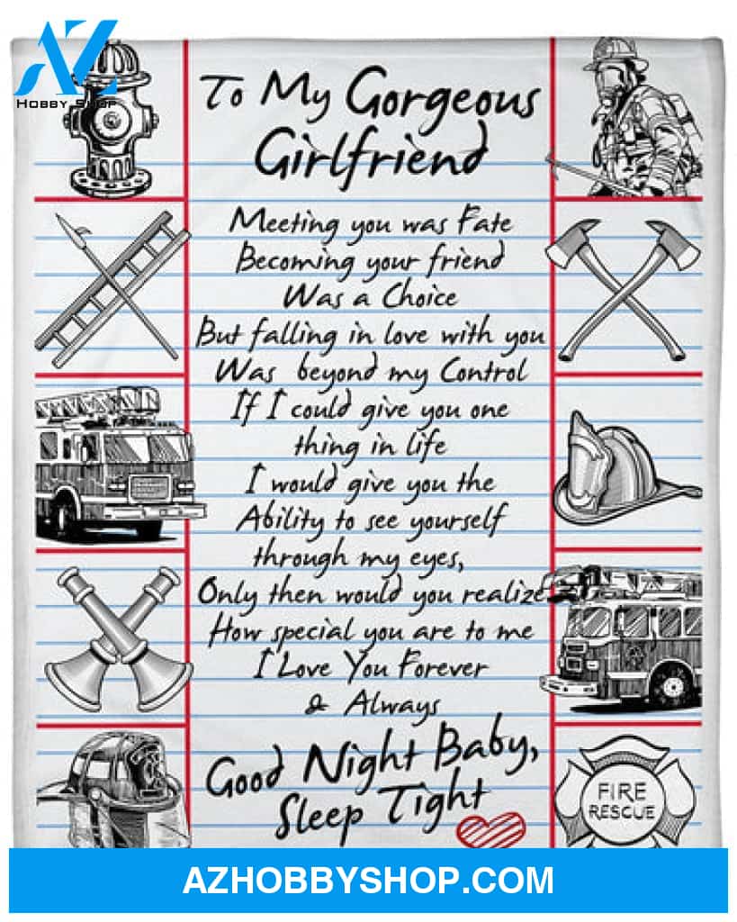 Gift For Girlfriend Blanket, Firefighter To My Gorgeous Girlfriend Good Night Baby Sleep Tight - Love From Boyfriend