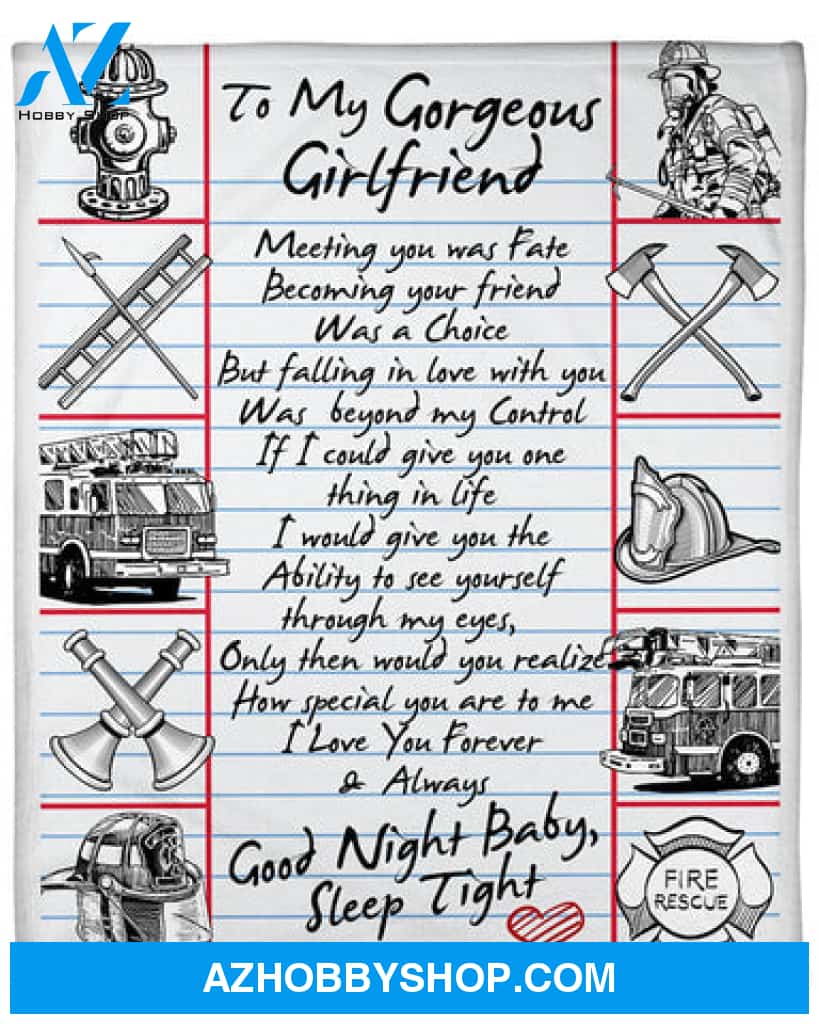Gift For Girlfriend Blanket, Firefighter To My Gorgeous Girlfriend Good Night Baby Sleep Tight - Love From Boyfriend