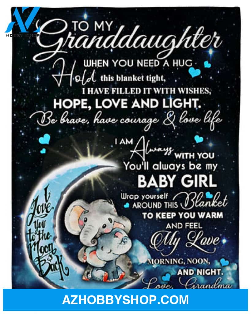 Gift For Granddaughter Blanket, Elephant To My Granddaughter I Love You To The Moon And Back - Love From Grandma