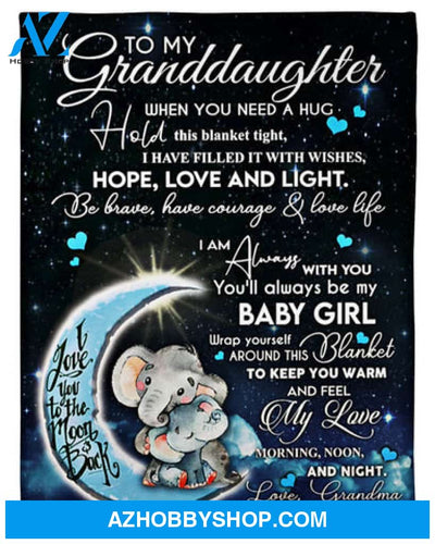 Gift For Granddaughter Blanket, Elephant To My Granddaughter I Love You To The Moon And Back - Love From Grandma