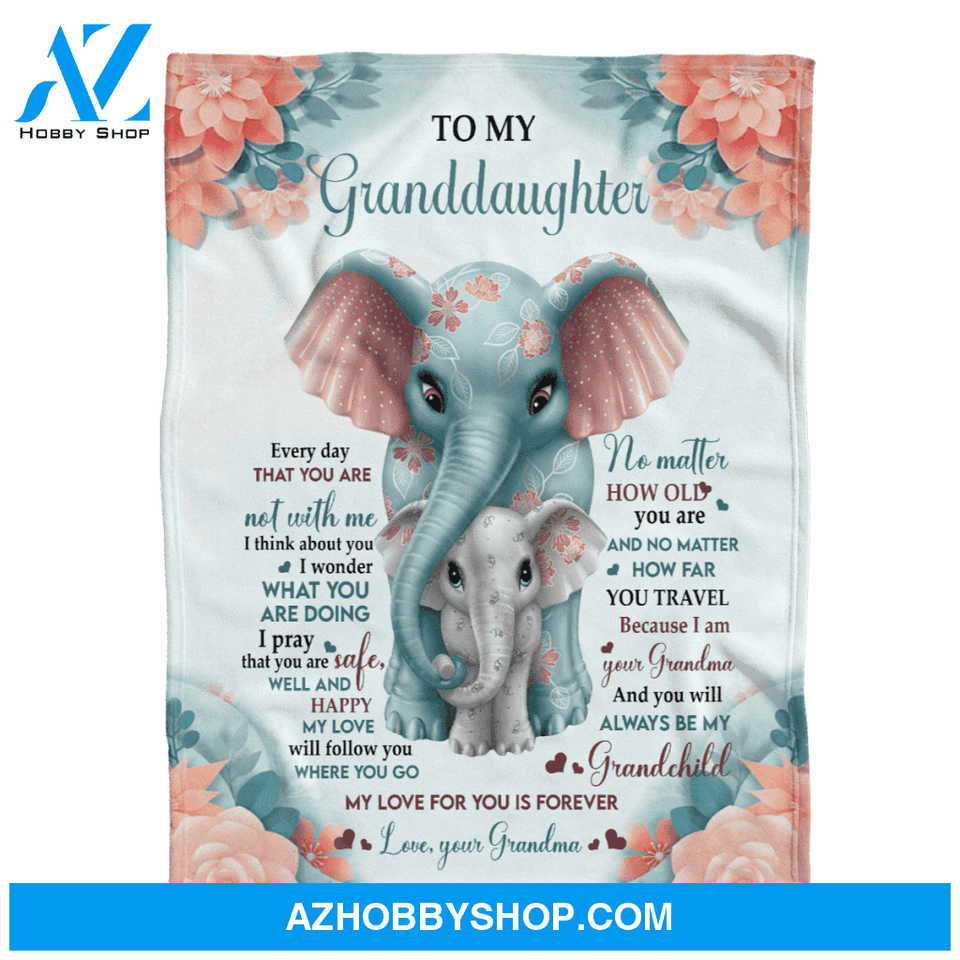 Gift For Granddaughter Blanket, Elephant To My Granddaughter You Will Always Be My Grandchild