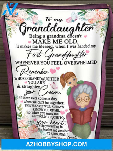 Gift For Granddaughter Blanket, To My Granddaughter Being A Grandma Doesn't Make Me Old Fleece Blanket