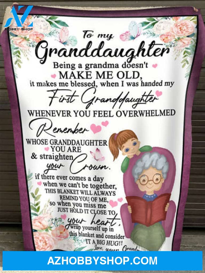 Gift For Granddaughter Blanket, To My Granddaughter Being A Grandma Doesn't Make Me Old Fleece Blanket