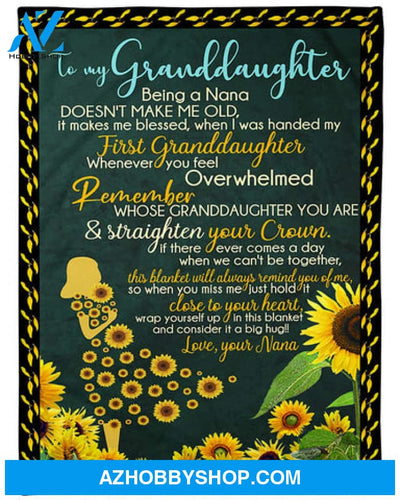 Gift For Granddaughter Blanket, To My Granddaughter Being A Nana Doesn't Make Me Old Fleece Blanket