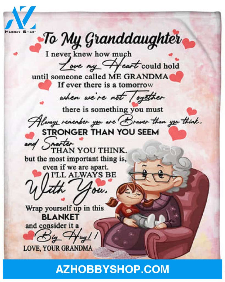 Gift For Granddaughter Blanket, To My Granddaughter I Never Knew How Much Love My Heart Could Hold