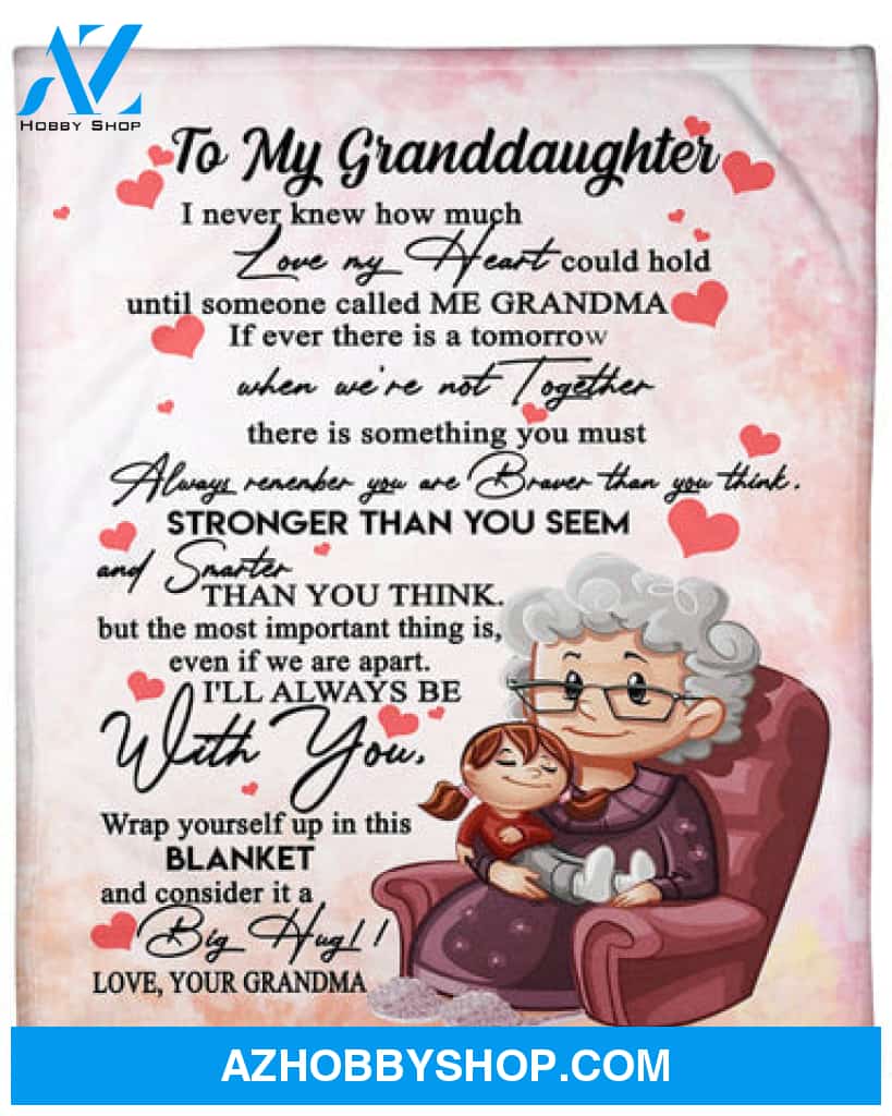 Gift For Granddaughter Blanket, To My Granddaughter I Never Knew How Much Love My Heart Could Hold