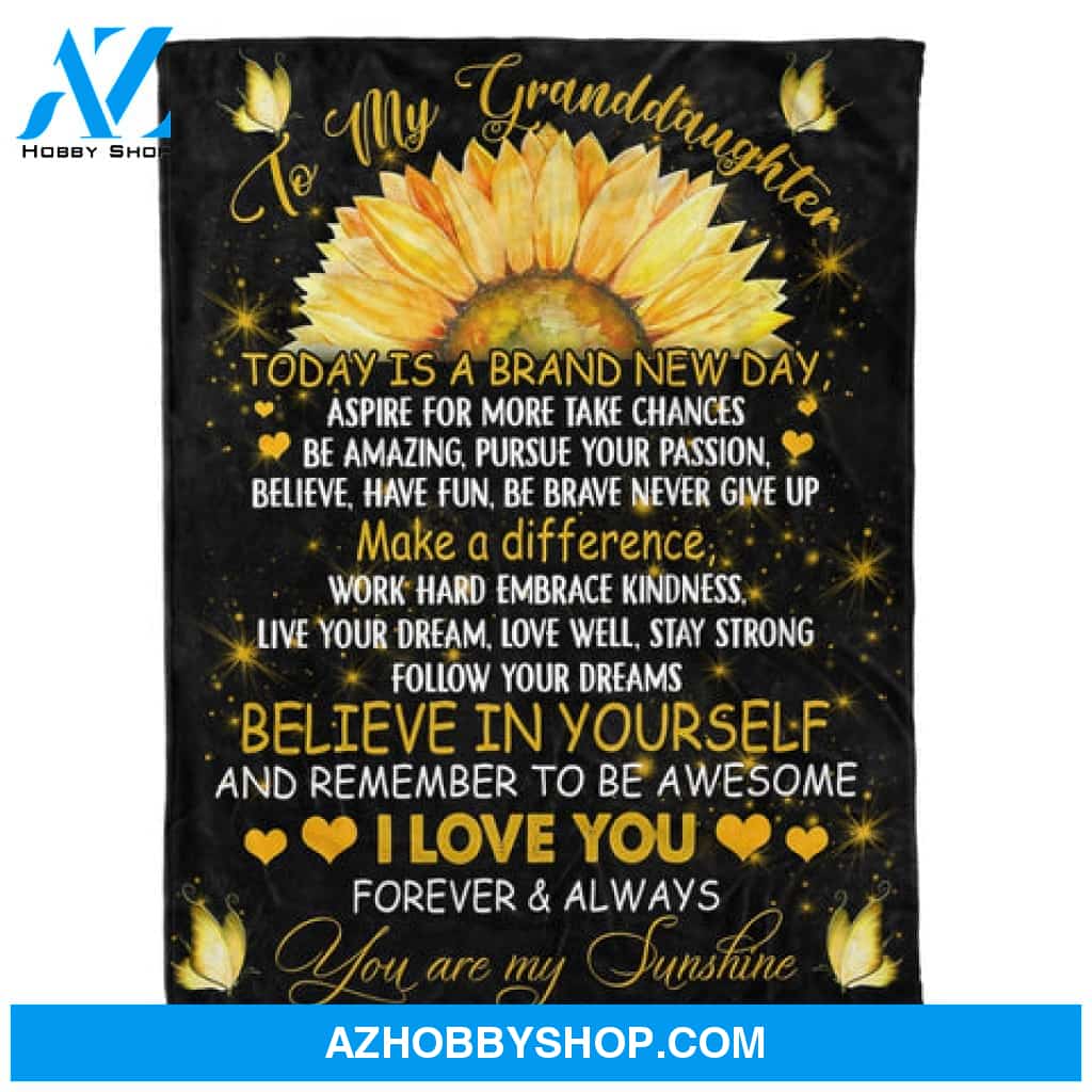 Gift For Granddaughter Blanket, To my Granddaughter Sunflower Believe In Yourself And Remember To Be Awesome