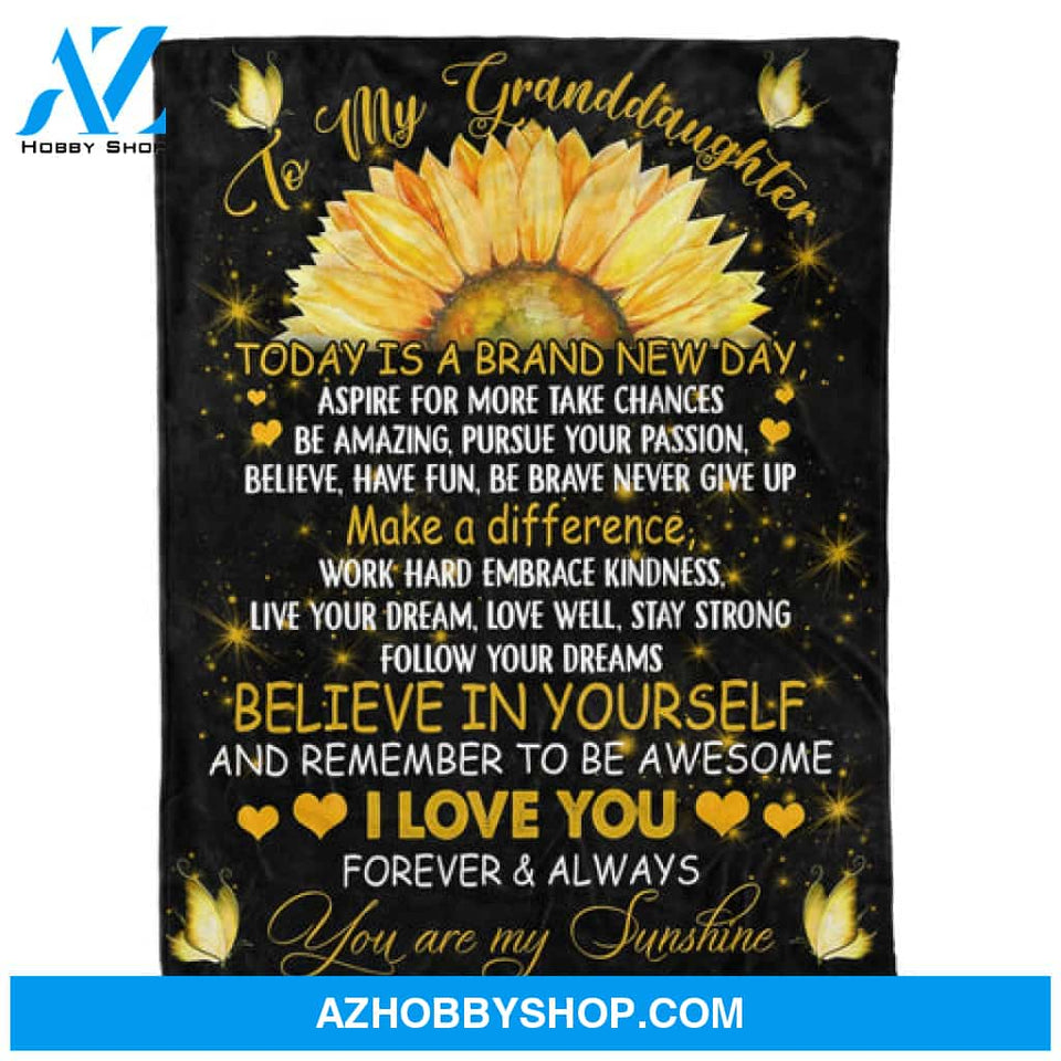 Gift For Granddaughter Blanket, To my Granddaughter Sunflower Believe In Yourself And Remember To Be Awesome