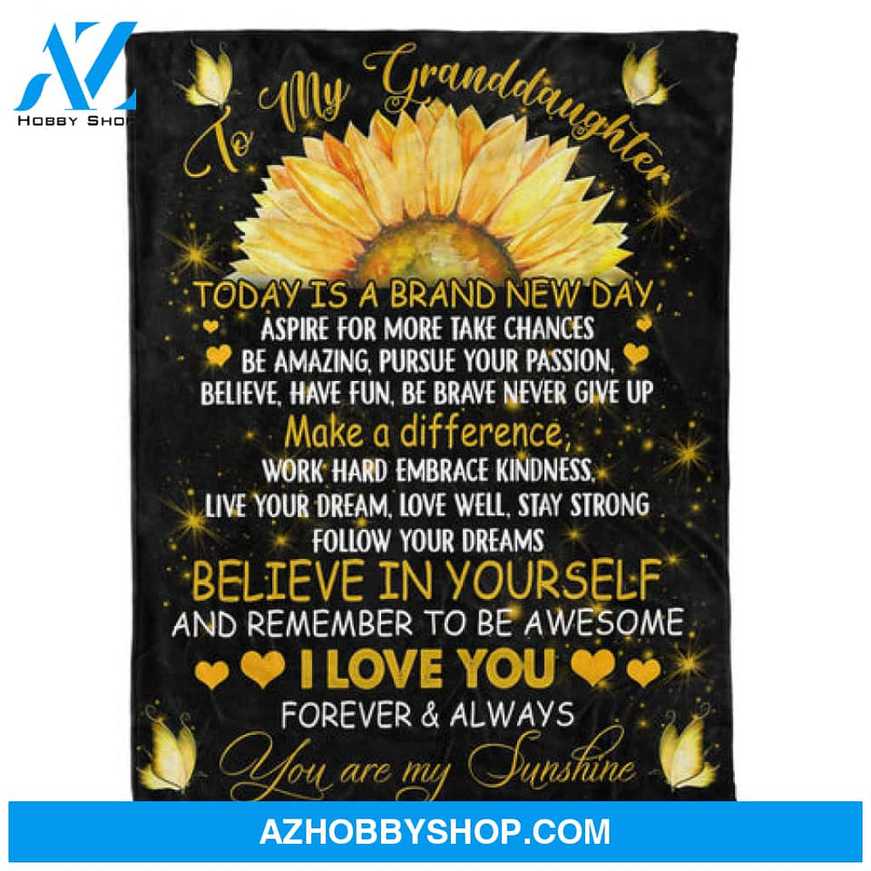 Gift For Granddaughter Blanket, To my Granddaughter Sunflower Believe In Yourself And Remember To Be Awesome