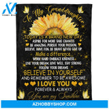 Gift For Granddaughter Blanket, To my Granddaughter Sunflower Believe In Yourself And Remember To Be Awesome