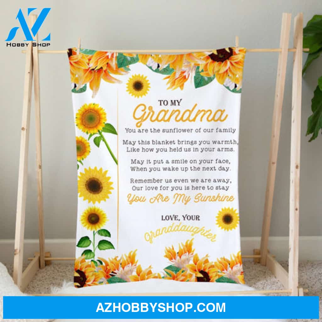 Gift For Grandma Blanket, To My Grandma You Are Sunflower Of Our Family - Love From Granddaughter