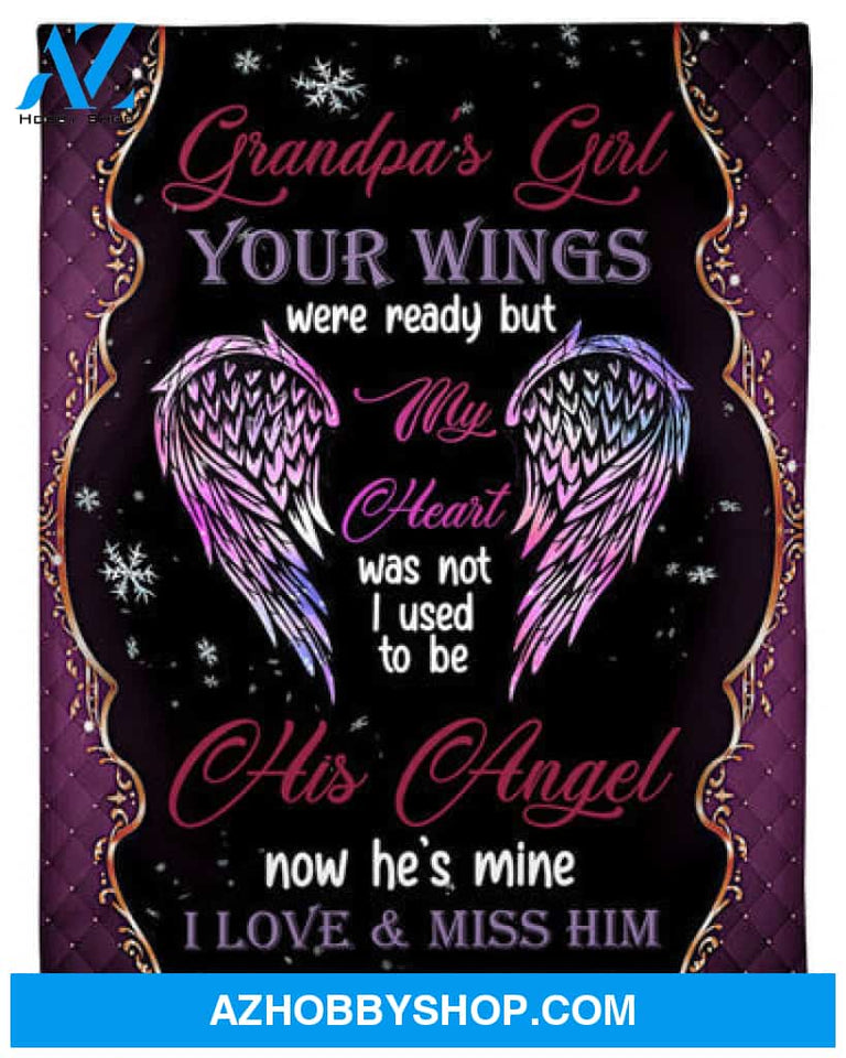 Gift For Grandpa Blanket, Grandpa's Girl I Used To Be His Angel Now He's Mine Blanket Gift For Family