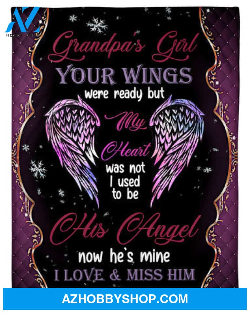 Gift For Grandpa Blanket, Grandpa's Girl I Used To Be His Angel Now He's Mine Blanket Gift For Family