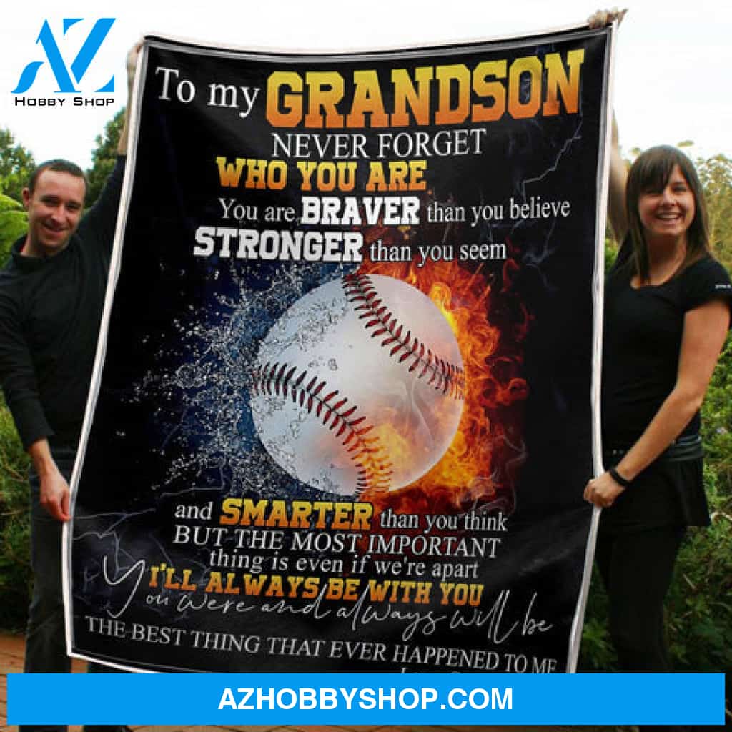 Gift For Grandson Blanket, Baseball Water And Fire To My Grandson You Are Braver Stronger And Smarter Thank You Think - Love From Grandma