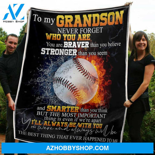 Gift For Grandson Blanket, Baseball Water And Fire To My Grandson You Are Braver Stronger And Smarter Thank You Think - Love From Grandma