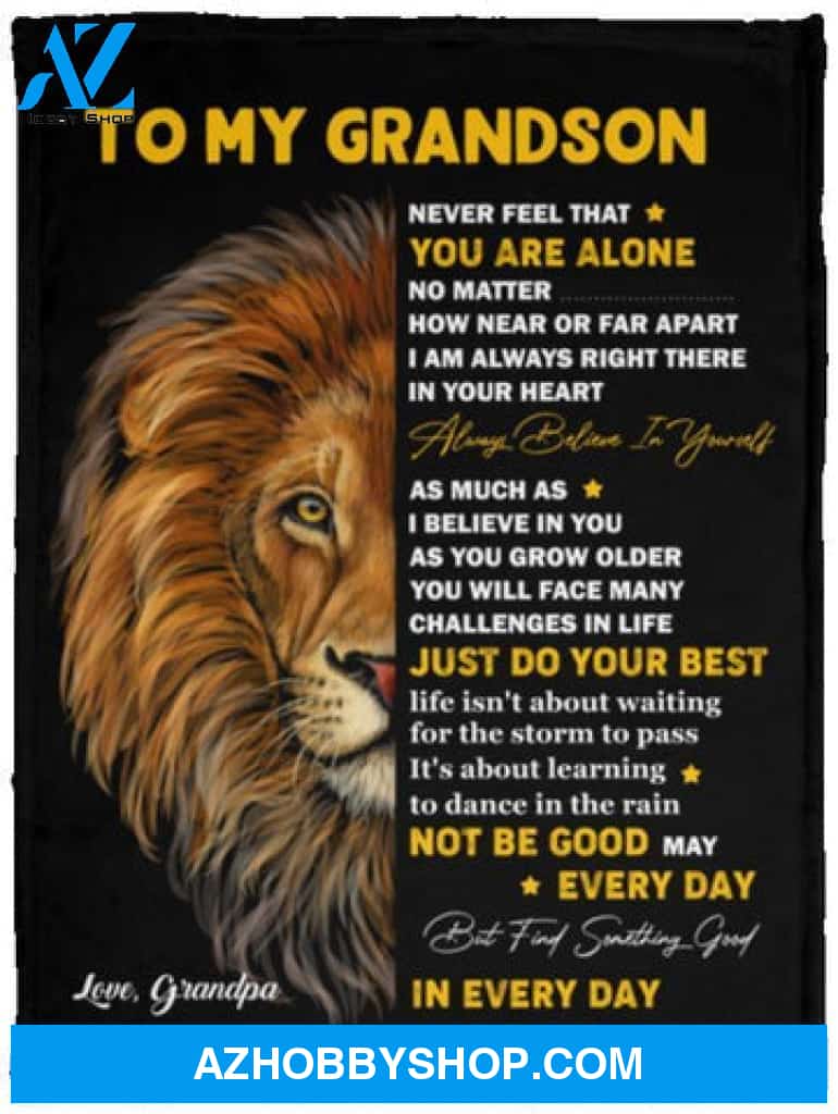Gift For Grandson Blanket, Lion To My Grandson Never Feel That You Are Alone - Love From Grandpa