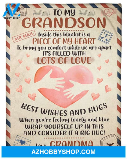 Gift For Grandson Blanket, Love Mail To My Grandson Inside This Blanket Is A Piece Of My Heart Gift From Grandma Fleece Blanket