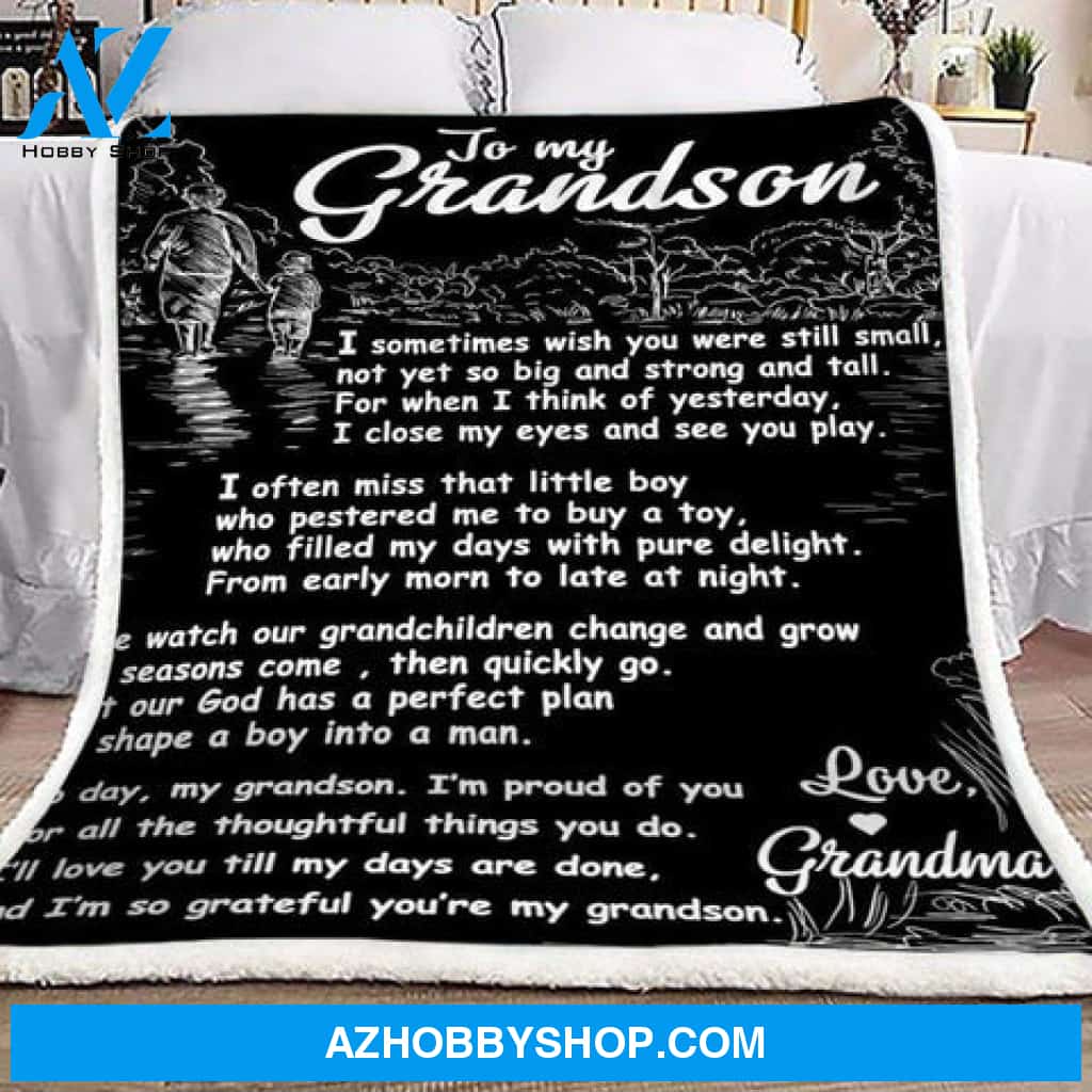 Gift For Grandson Blanket, To My Grandson I Sometimes Wish You Were Still Small