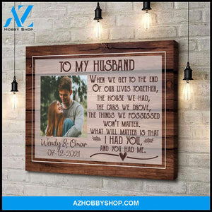 Gift for Husband - I had you and you had me - Personalized Canvas