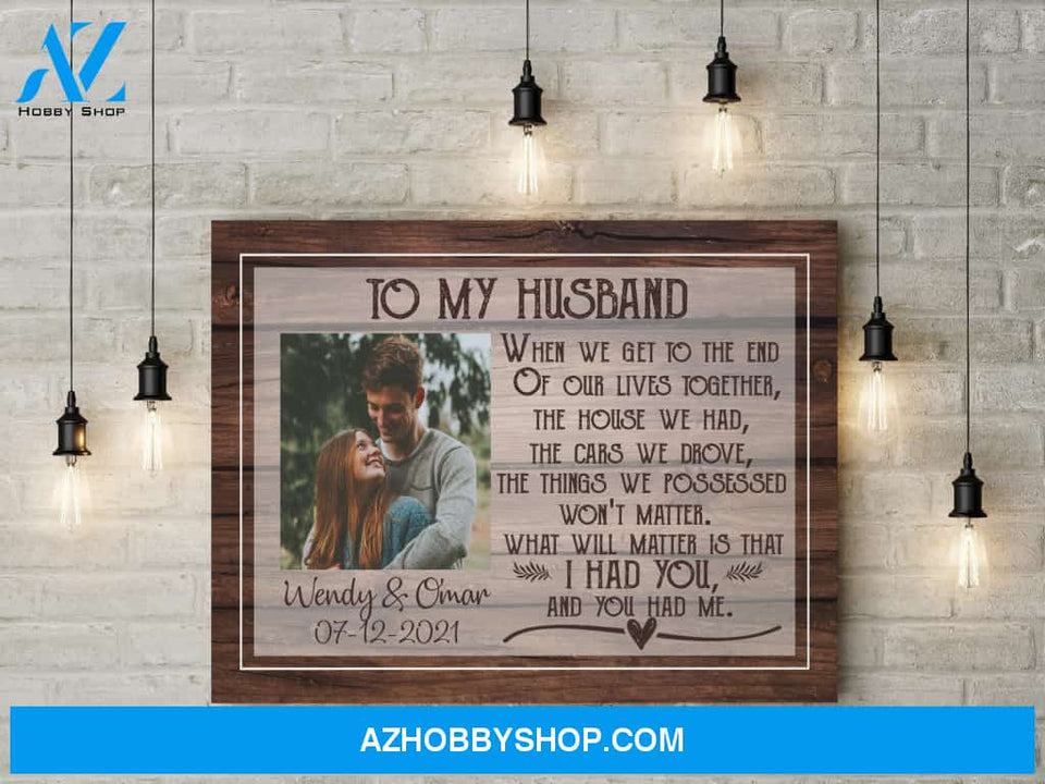 Gift for Husband - I had you and you had me - Personalized Canvas