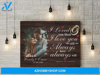 Gift for husband - Loved you then love you still - Personalized Canvas