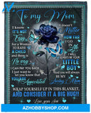 Gift For Mother Blanket, Blue Butterfly And Rose To My Mom You Will Always Be My Loving Mom - Love From Son