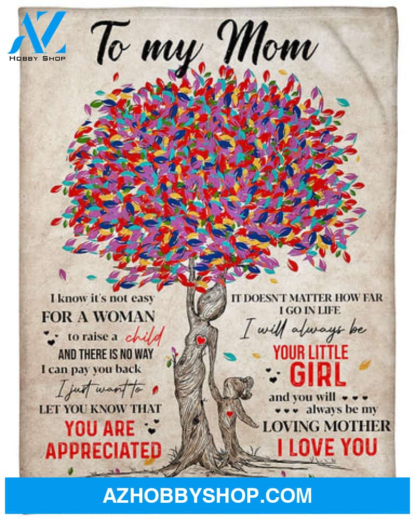 Gift For Mother Blanket, I Will Always Be Your Little Girl Fleece Blanket