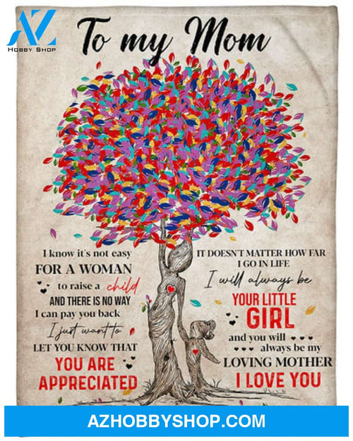 Gift For Mother Blanket, I Will Always Be Your Little Girl Fleece Blanket