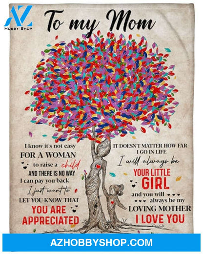 Gift For Mother Blanket, I Will Always Be Your Little Girl Fleece Blanket