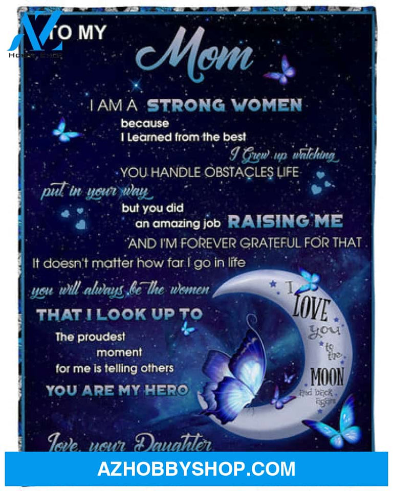 Gift For Mother Blanket, To My Mom From Daughter I Am Strong Women Butterfly Fleece Blanket
