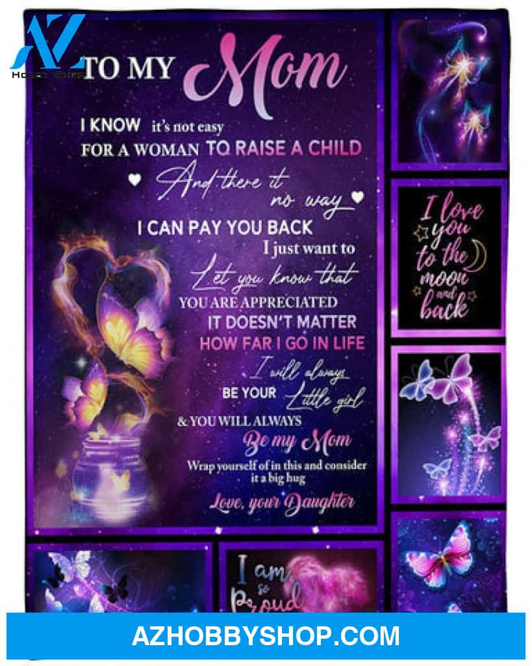 Gift For Mother Blanket, To My Mom From Daughter I Know It's Not Easy For A Woman, Butterfly