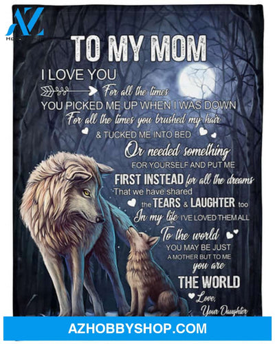 Gift For Mother Blanket, To My Mom From Daughter I Love You Wolf Fleece Blanket