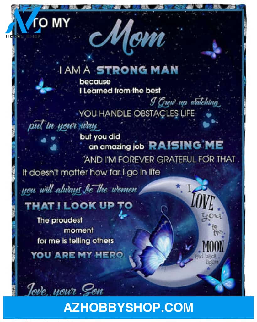 Gift For Mother Blanket, To My Mom From Son I Am A Strong Man, Butterfly Fleece Blanket