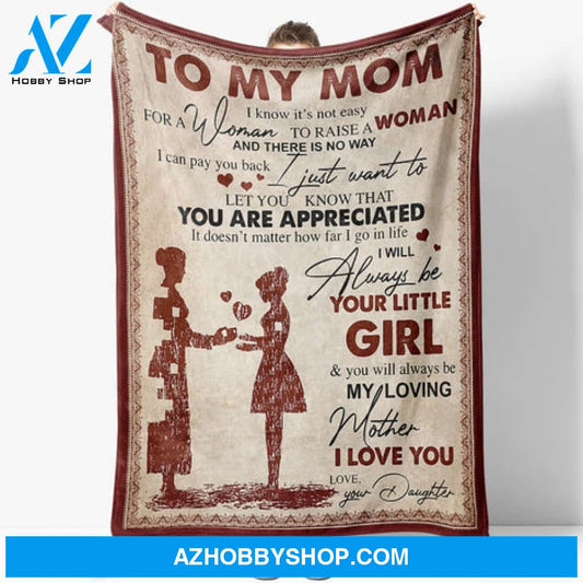 Gift For Mother Blanket, To My Mom I Know It's Not Easy For A Woman, Fleece Blanket