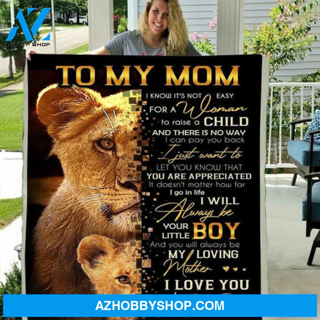 Gift For Mother Blanket, To My Mom Lovely Lion You Will Always Be My Loving Mom, Gift From Son