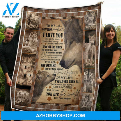 Gift For Mother Blanket, To My Mom Wolves For All The Times You Are The World Gift From Daughter Fleece Blanket
