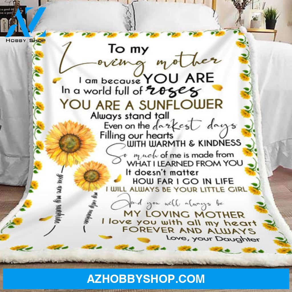 Gift For Mother Blanket, You Are A Sunflower Fleece Blanket
