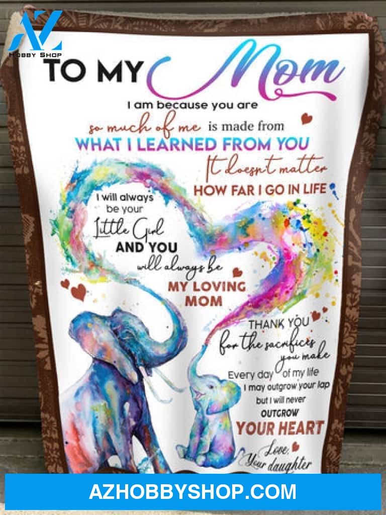 Gift For Mother Blanket, You Will Always My Loving Mom, Fleece Blanket
