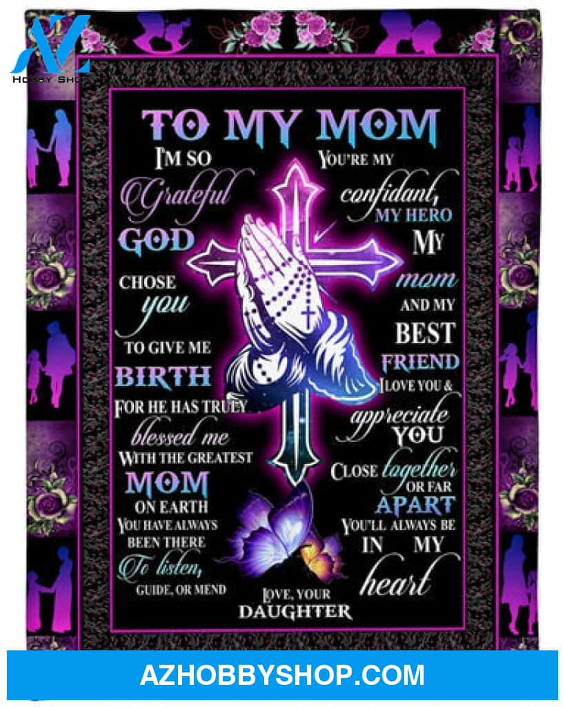 Gift For Mother Blanket, You're My Confidant My Hero My Mom And My Best Friend